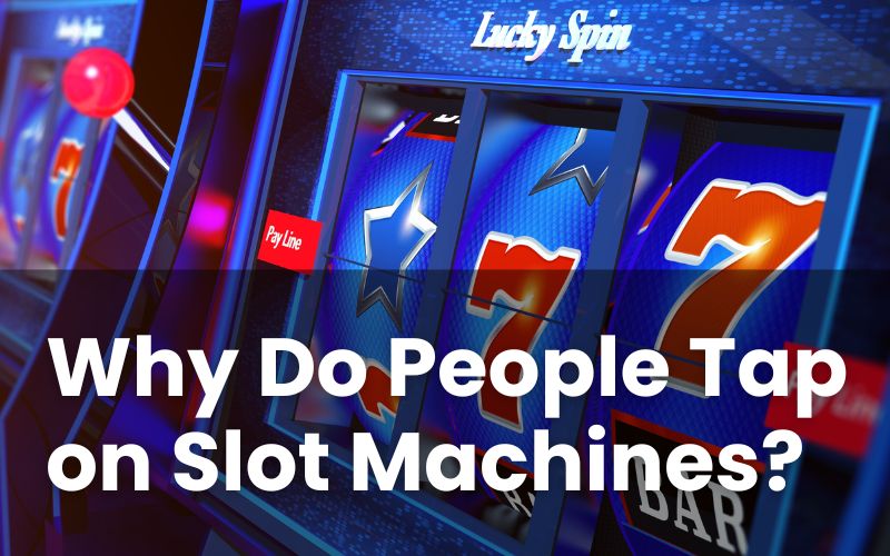 Tap on Slot Machines