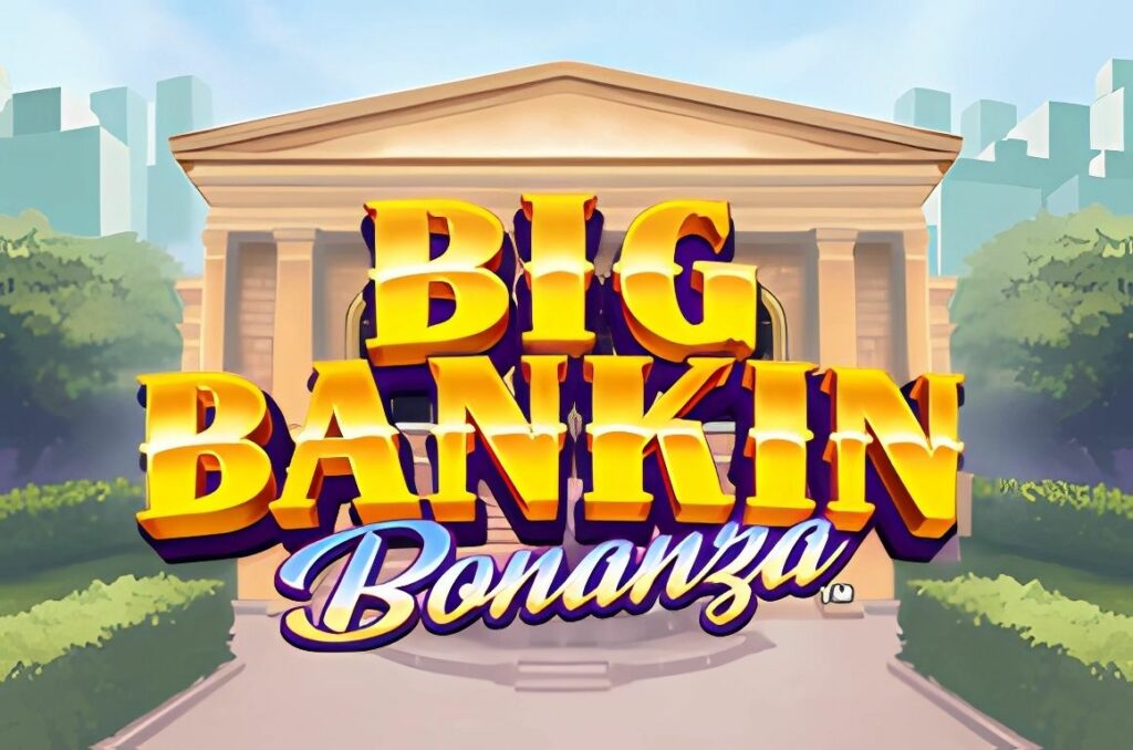 Big Bankin Bonanza Slot