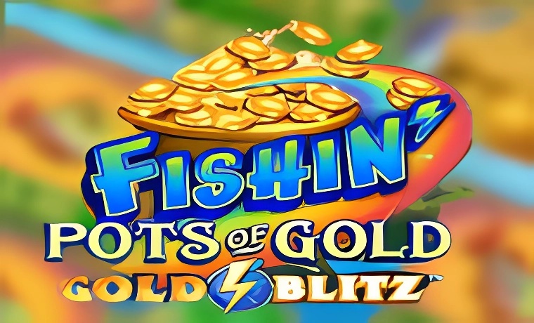 Fishin' Pots of Gold: Gold Blitz Slot