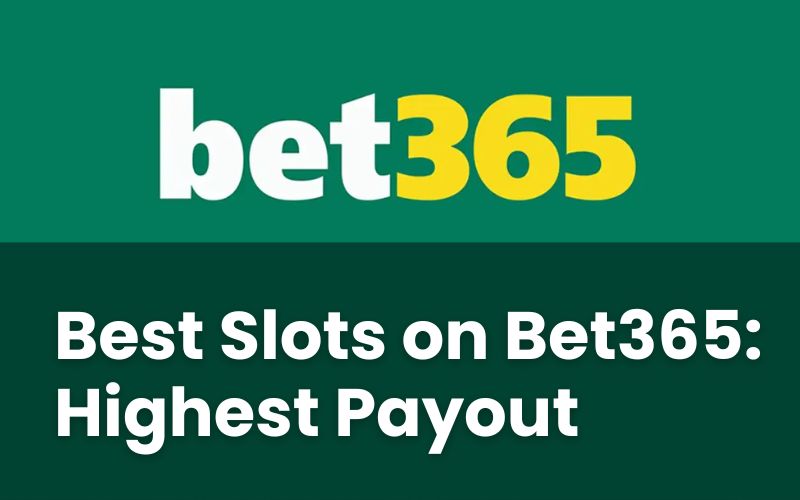 Best Slots on Bet365