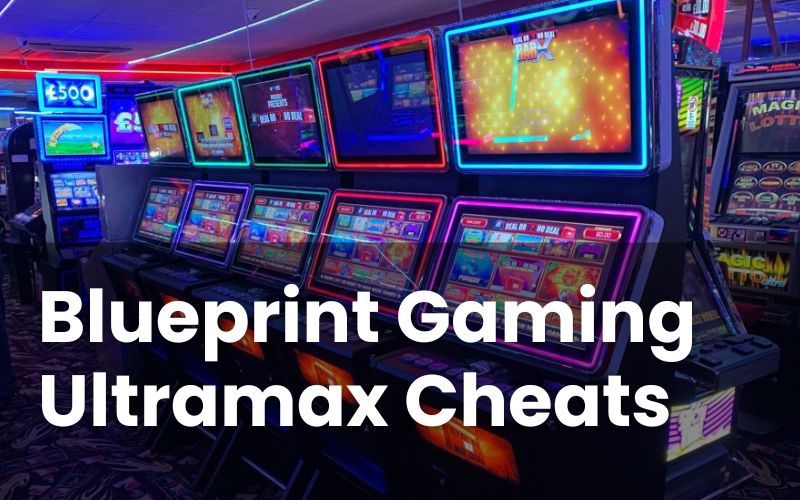 Blueprint Gaming Ultramax Cheats