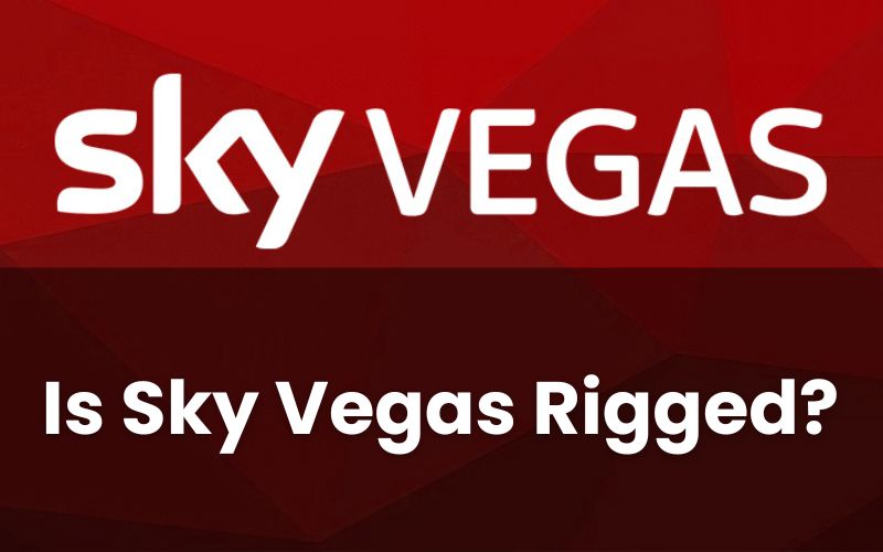 Is Sky Vegas Rigged?