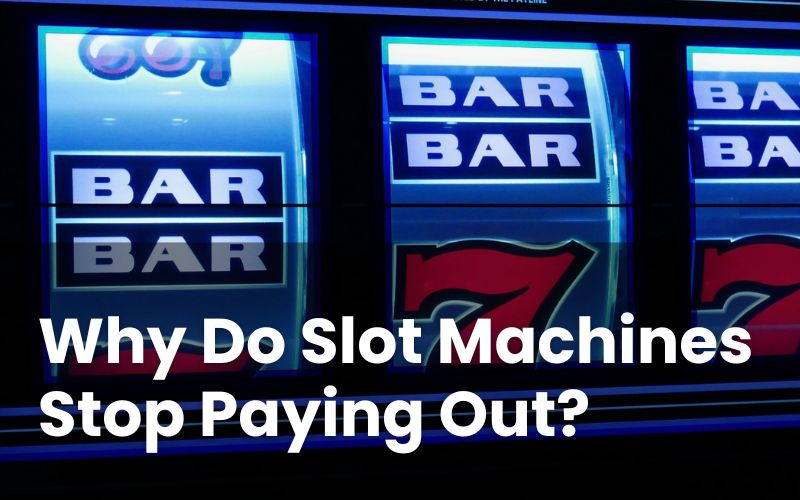 Slot Machines Stop Paying Out