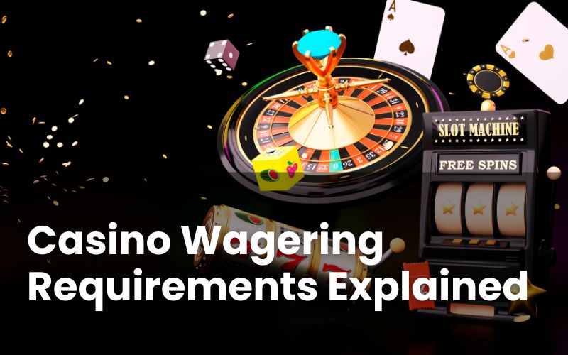 Wagering Requirements