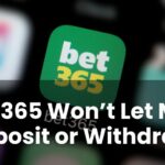 Bet365 Won't Let Me Withdraw