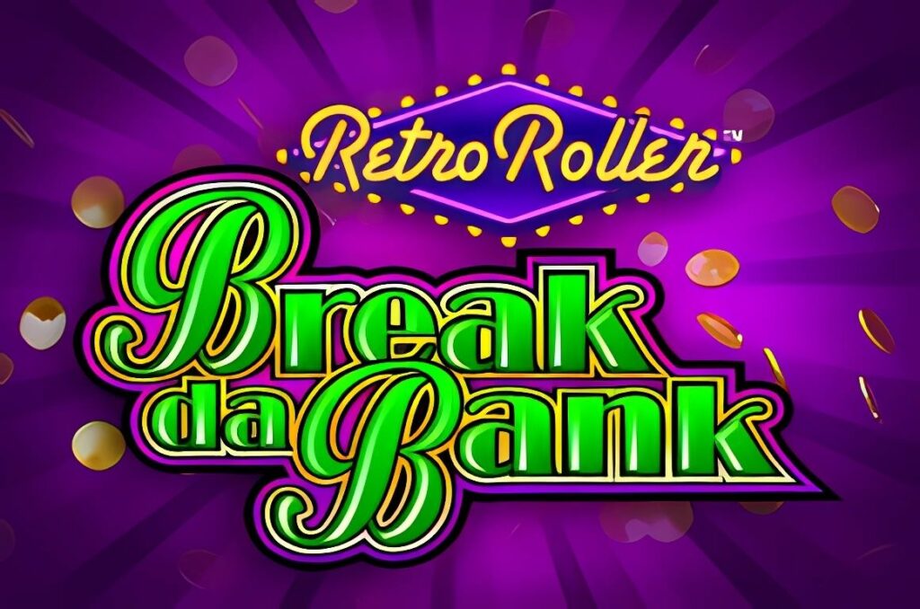 Break da Bank Retro Roller Slot