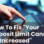 How To Fix "Your Deposit Limit Cannot Be Increased"