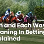 Win and Each Way Meaning In Betting Explained