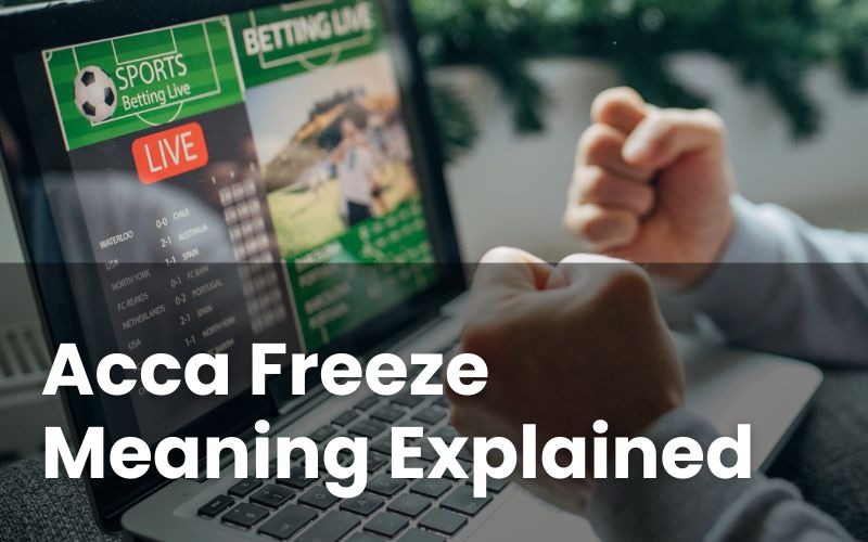 Acca Freeze Meaning Explained