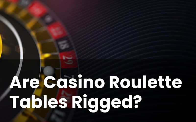 Casino Roulette Rigged