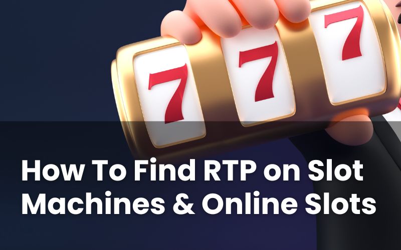 How To Find RTP on Slot Machines