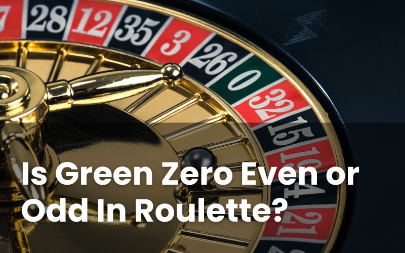 Is Zero Even In Roulette