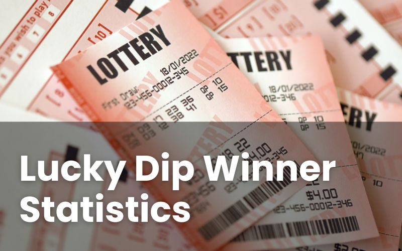 Lucky Dip Winner Statistics: Has a Lucky Dip Ever Won?