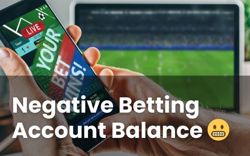 Negative Betting Account Balance