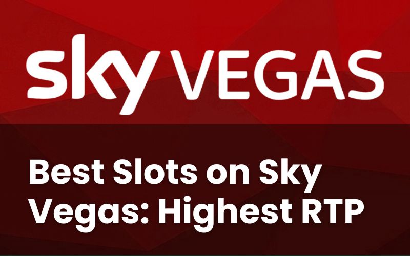 Best Sky Vegas Slots To Win – Highest Payout Games