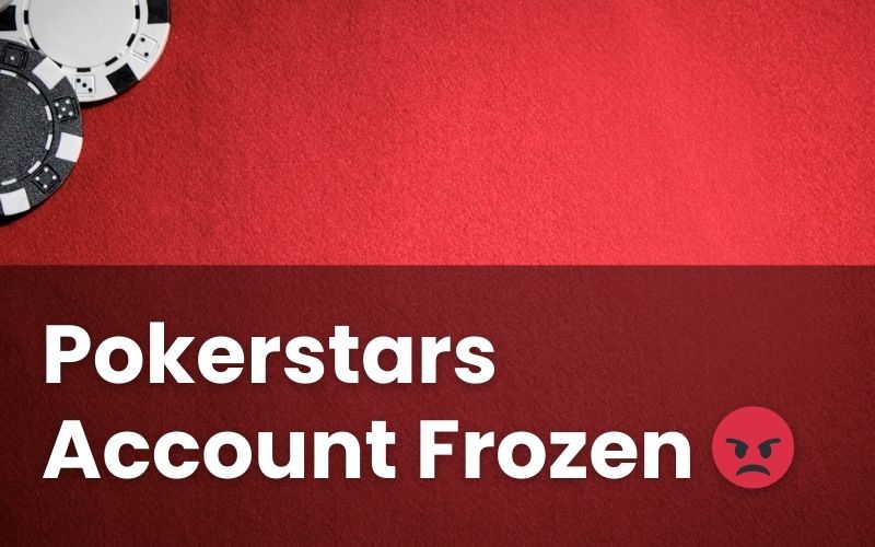 Pokerstars Account Frozen: Why? How To Unfreeze