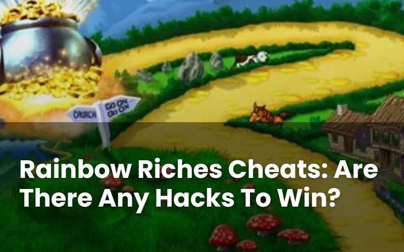 Rainbow Riches Cheats: Are There Any Hacks To Win?