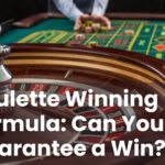 Roulette Winning Formula: Can You Guarantee a Win?