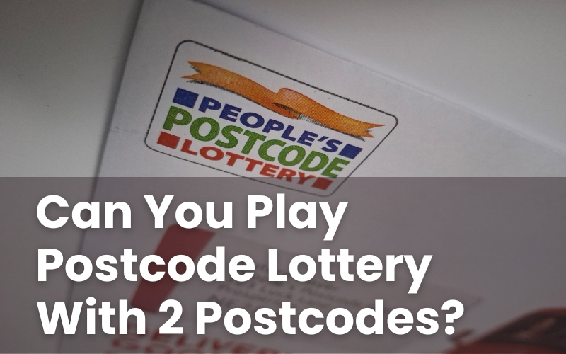 Can You Play Postcode Lottery With 2 Postcodes?