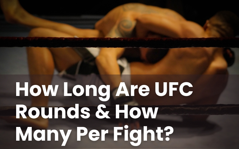 How Long Are UFC Rounds & How Many Per Fight?