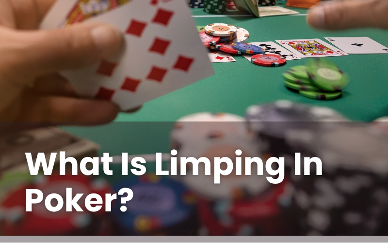 What Is Limping In Poker?